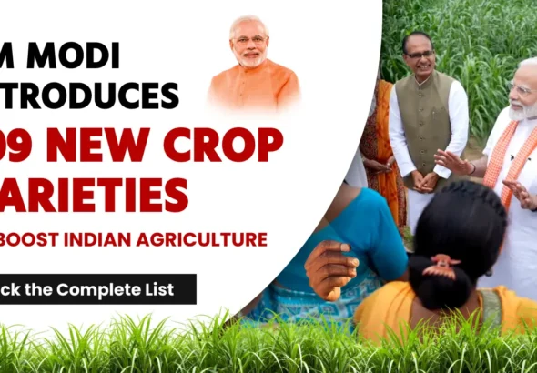 109 new crop varieties introduced by pm modi